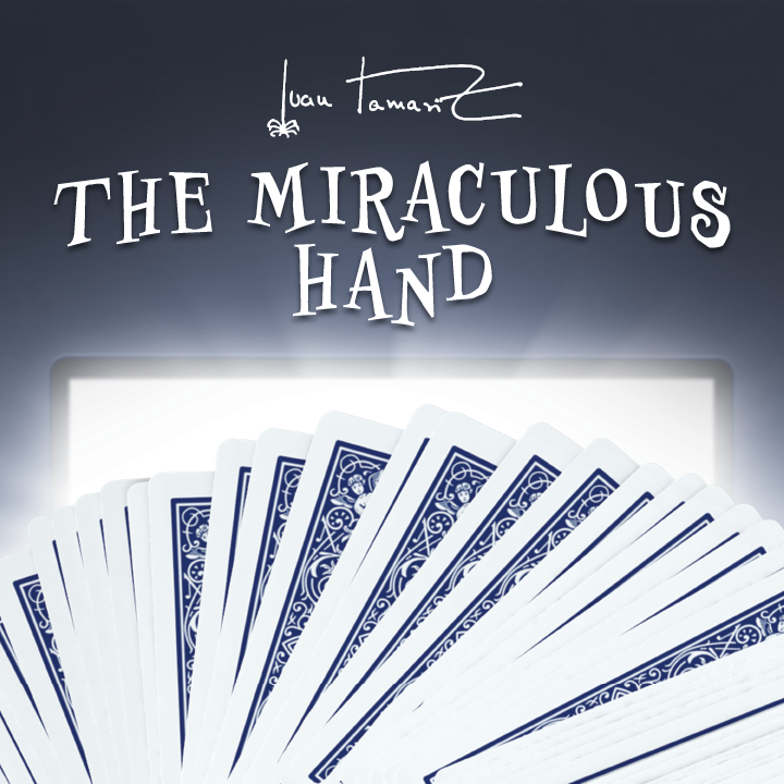 The Miraculous Hand by Juan Tamariz presented by Dan Harlan (Instant Download) - Click Image to Close